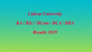 Calicut University BA/BCom/BSc/BCA/BBA Result 2019 (Published)- CU Degree Result