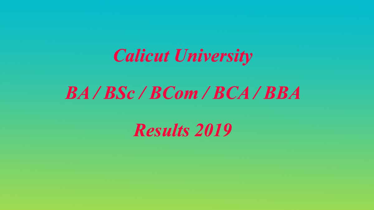 Calicut University BA/BCom/BSc/BCA/BBA Result 2019 (Published)- CU Degree Result