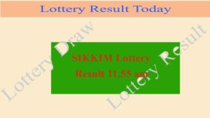 Sikkim State Bi Monthly Lottery Result (11.55 AM) - Dear Morning Result (Lottery Sambad Result)