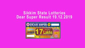 Sikkim Dear Super Lottery Result 19.12.2019
