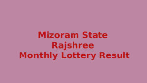 Mizoram Rajshree 100 Monthly Lottery Result 7.2.2020