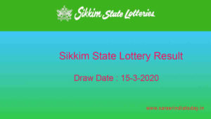 Lottery Sambad 15-3-2020 Sikkim State Lottery Result (11.55 am)