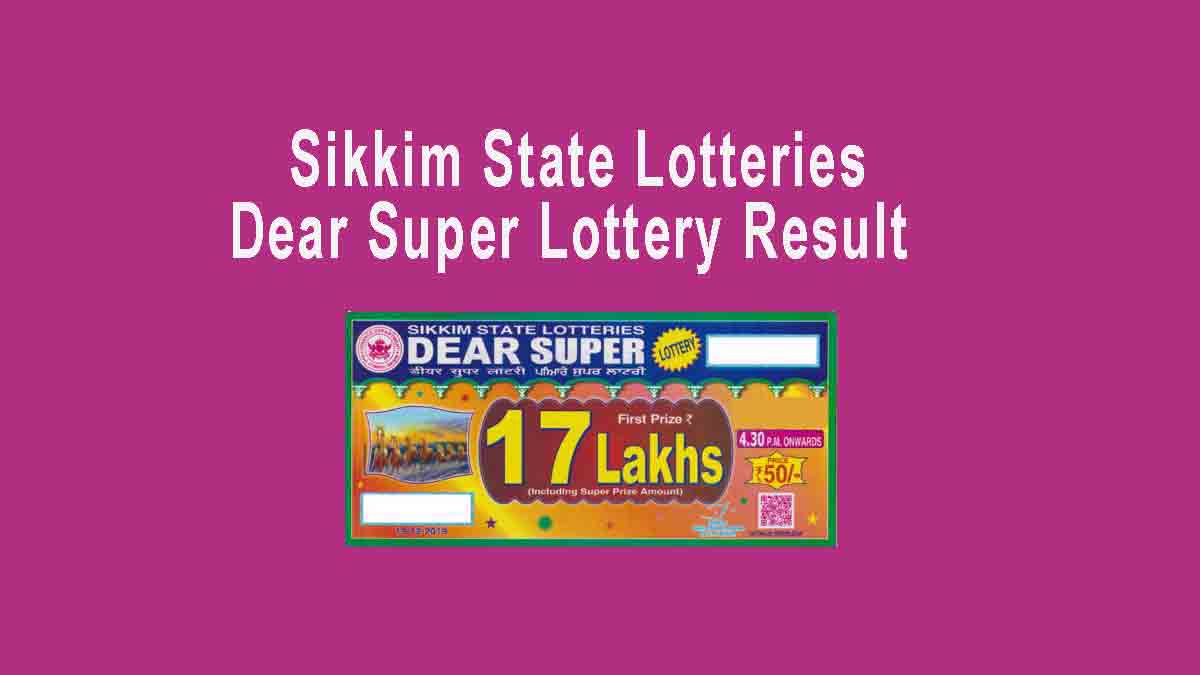 Sikkim Dear Super Result 19.3.2020 Sikkim State Lottery (4.30 PM)