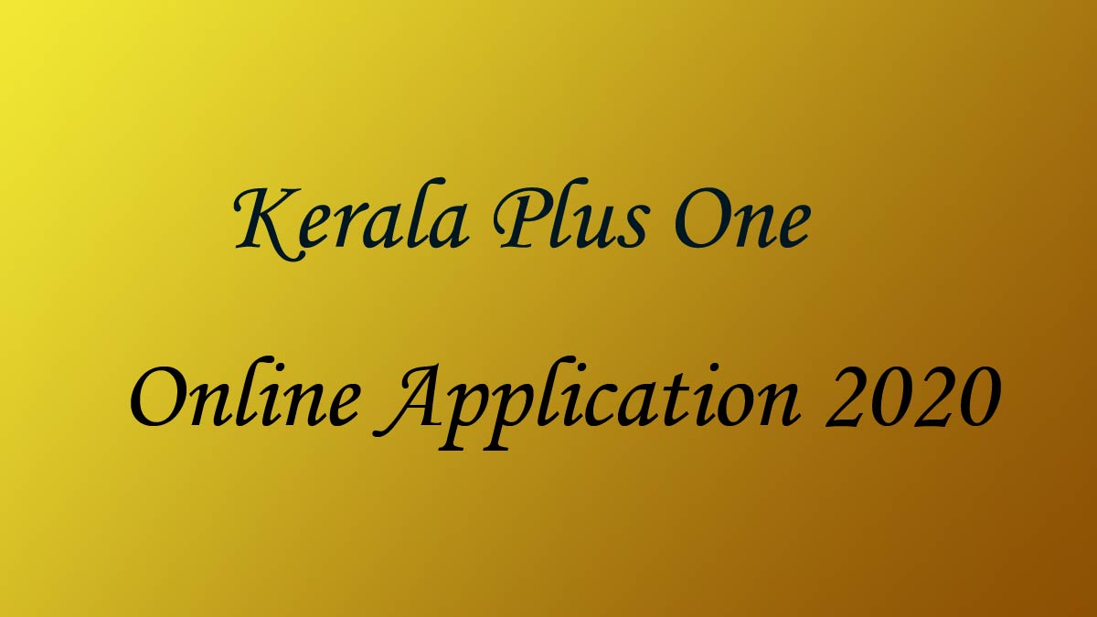 Plus One (+1) Admission 2020 Application – www.hscap.kerala.gov.in