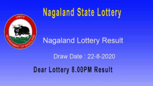 Nagaland State Lottery Sambad (8 PM) Result 22.8.2020 Today Live*
