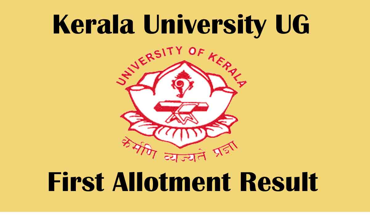 Kerala University Degree UG 2020 First Allotment Result Published [www.admissions.keralauniversity.ac.in]