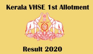 Kerala VHSE 1st allotment result 2020