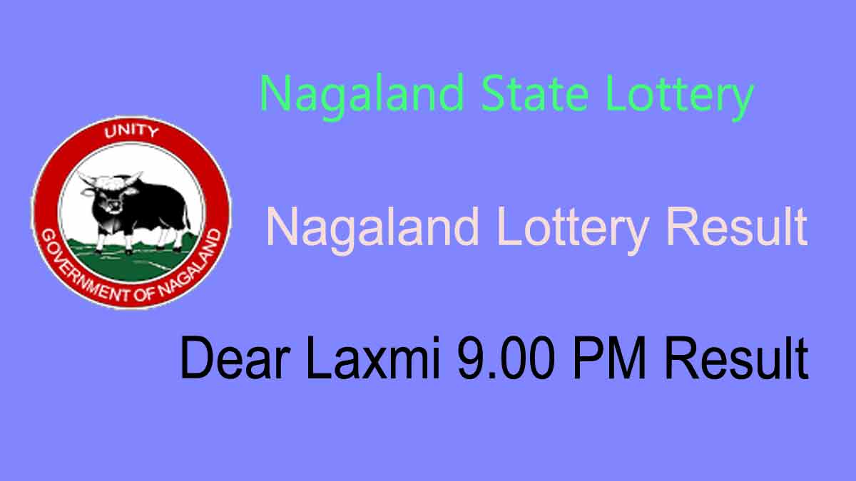 Dear Laxmi Nagaland State Lottery Sambad 9 PM Result Live Today 18.9.2020
