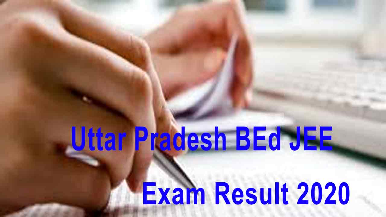 Uttar Pradesh (UP) BEd 2020 Joint Entrance Examination Result (JEE) [Published]