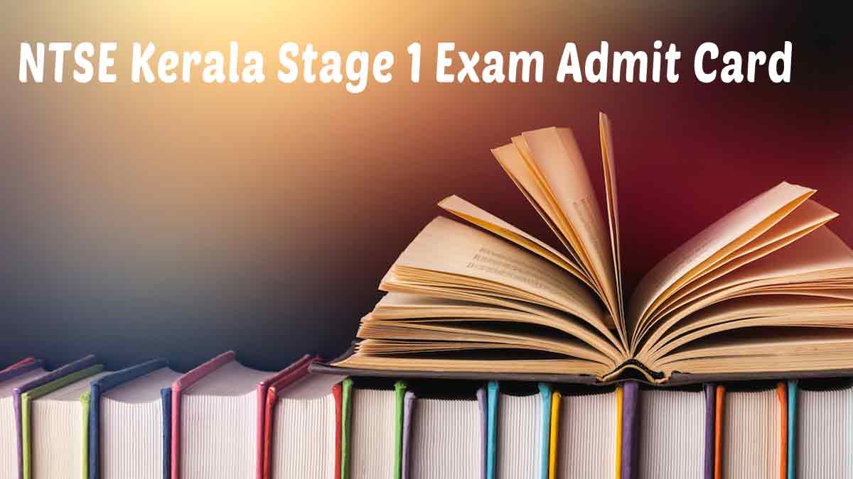Kerala NTSE 2020-21 Stage – I: Exam Date, Hall Ticket, Registeration, Result