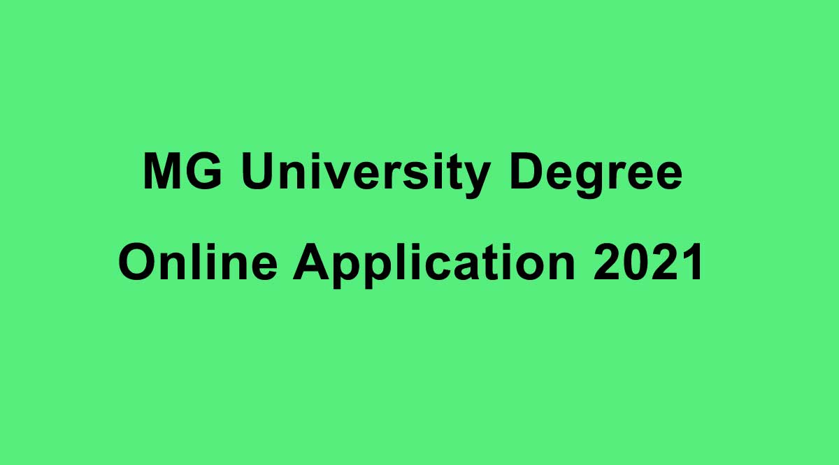 MG University Degree Online Admission 2021 – Application Form 2021 @ www.cap.mgu.ac.in
