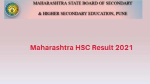 Maharashtra HSC Result 2021 @result.mh-ssc.ac.in