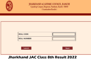 JAC Class 8th Result 2022 Jharkhand Board Class 8 Result LINK @ www.jacresults.com
